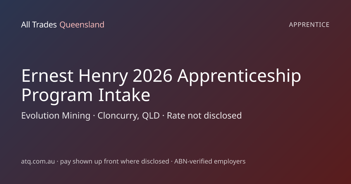 Ernest Henry 2026 Apprenticeship Program Intake — Evolution Mining ...