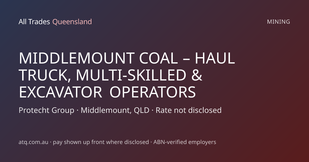 MIDDLEMOUNT COAL – HAUL TRUCK, MULTI-SKILLED & EXCAVATOR OPERATORS ...
